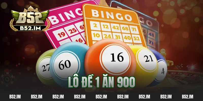 lô đề 1 ăn 900